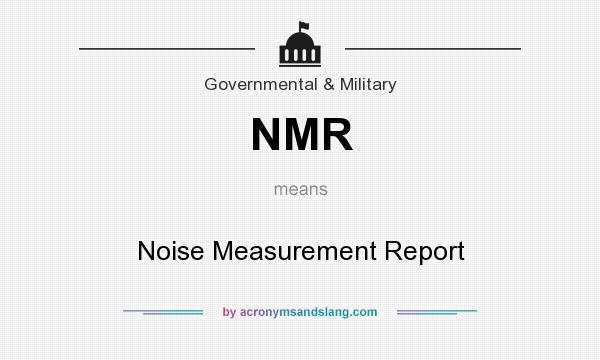 What does NMR mean? It stands for Noise Measurement Report