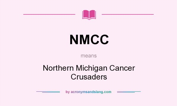 What does NMCC mean? It stands for Northern Michigan Cancer Crusaders