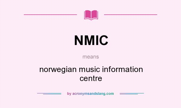 What does NMIC mean? It stands for norwegian music information centre