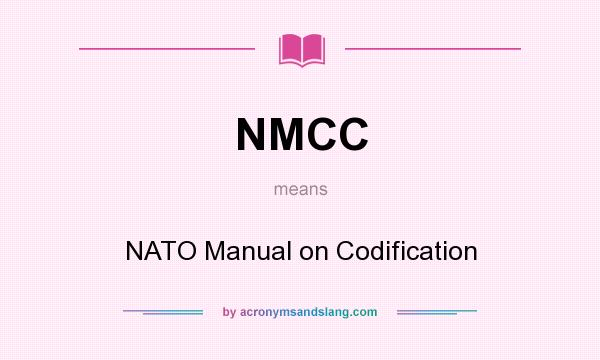What does NMCC mean? It stands for NATO Manual on Codification
