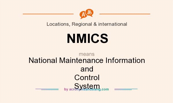 What does NMICS mean? It stands for National Maintenance Information and Control System