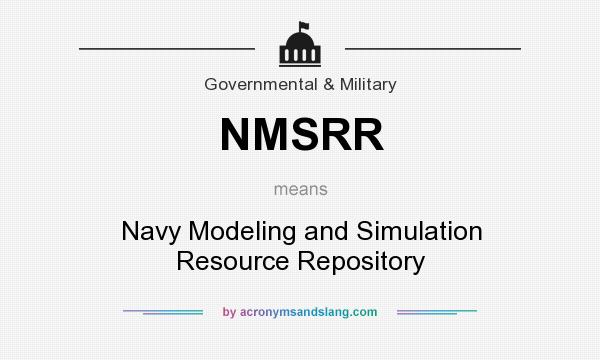 What does NMSRR mean? It stands for Navy Modeling and Simulation Resource Repository