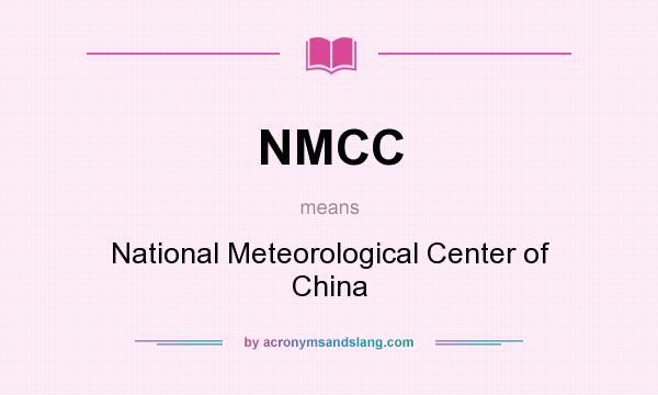 What does NMCC mean? It stands for National Meteorological Center of China