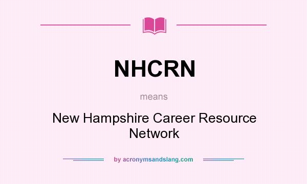 What does NHCRN mean? It stands for New Hampshire Career Resource Network
