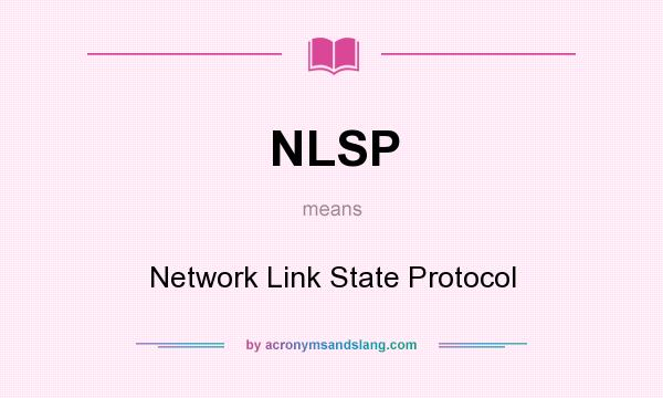 What does NLSP mean? It stands for Network Link State Protocol