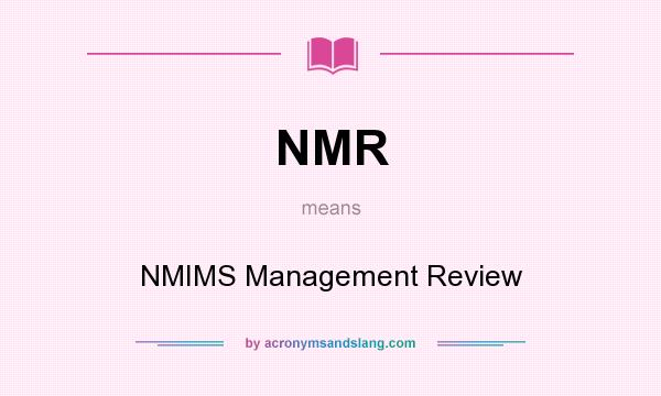What does NMR mean? It stands for NMIMS Management Review
