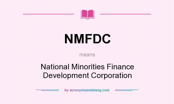 What does NMFDC mean? It stands for National Minorities Finance Development Corporation