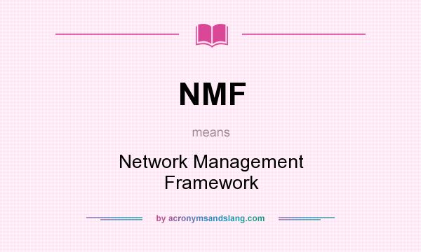 What does NMF mean? It stands for Network Management Framework