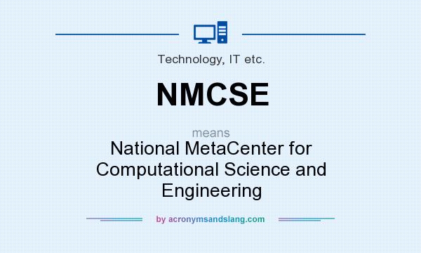 What does NMCSE mean? It stands for National MetaCenter for Computational Science and Engineering