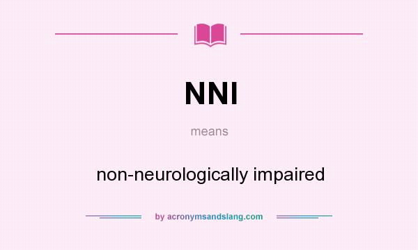 What does NNI mean? It stands for non-neurologically impaired