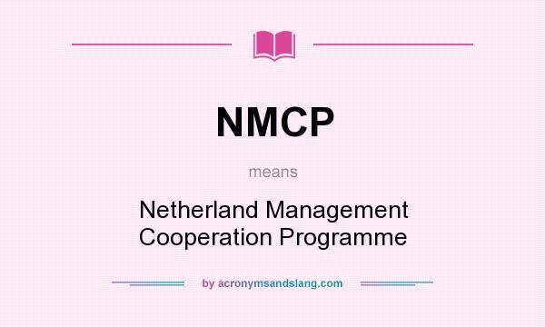 What does NMCP mean? It stands for Netherland Management Cooperation Programme
