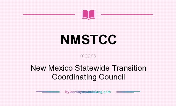 What does NMSTCC mean? It stands for New Mexico Statewide Transition Coordinating Council