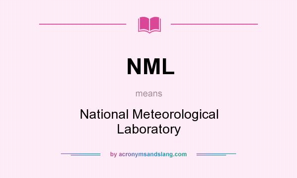 What does NML mean? It stands for National Meteorological Laboratory