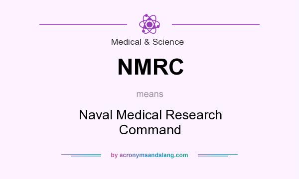What does NMRC mean? It stands for Naval Medical Research Command