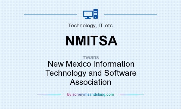 What does NMITSA mean? It stands for New Mexico Information Technology and Software Association