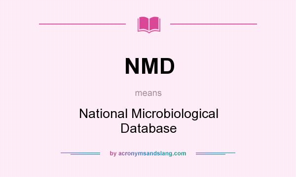 What does NMD mean? It stands for National Microbiological Database