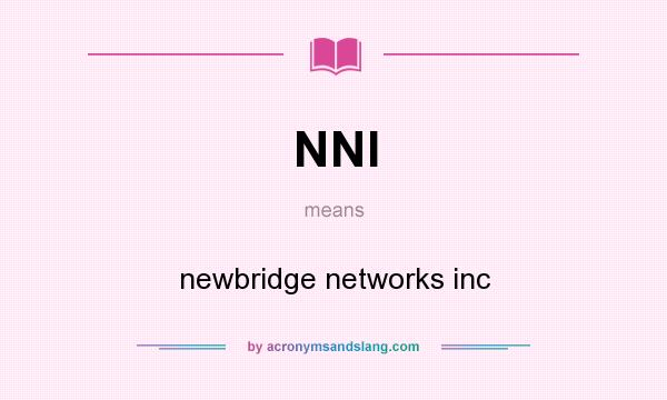 What does NNI mean? It stands for newbridge networks inc