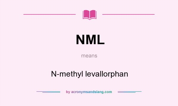 What does NML mean? It stands for N-methyl levallorphan