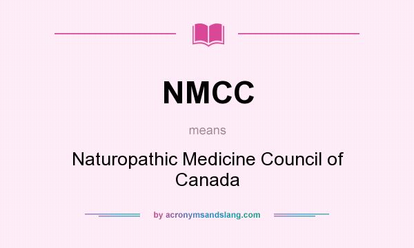 What does NMCC mean? It stands for Naturopathic Medicine Council of Canada