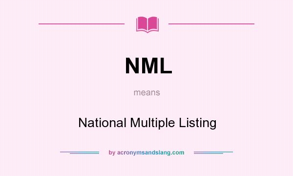 What does NML mean? It stands for National Multiple Listing