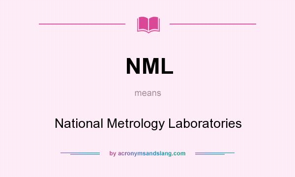 What does NML mean? It stands for National Metrology Laboratories