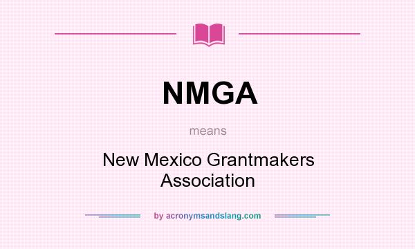 What does NMGA mean? It stands for New Mexico Grantmakers Association