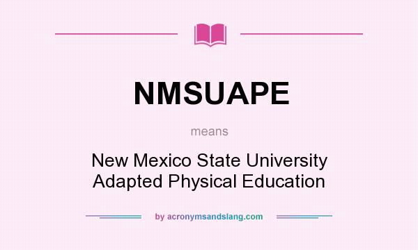 What does NMSUAPE mean? It stands for New Mexico State University Adapted Physical Education