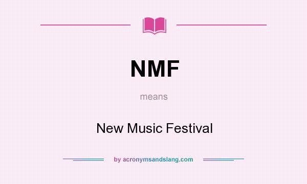What does NMF mean? It stands for New Music Festival