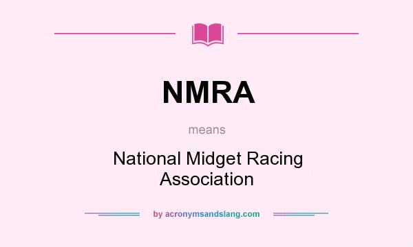 What does NMRA mean? It stands for National Midget Racing Association