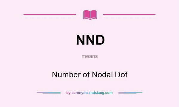 What does NND mean? It stands for Number of Nodal Dof