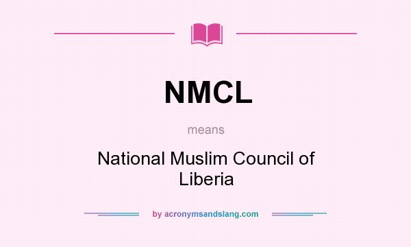 What does NMCL mean? It stands for National Muslim Council of Liberia
