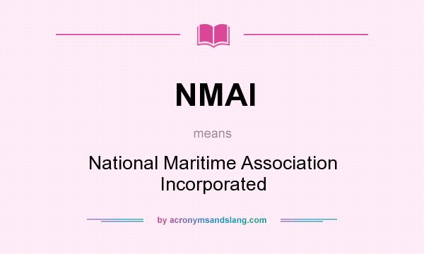 What does NMAI mean? It stands for National Maritime Association Incorporated