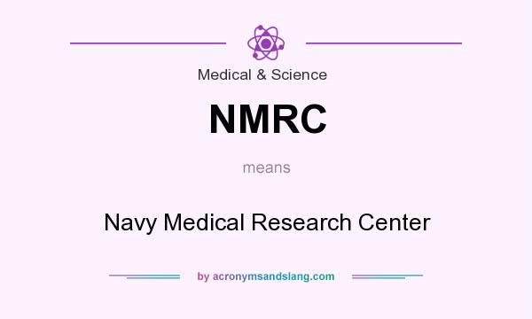 What does NMRC mean? It stands for Navy Medical Research Center