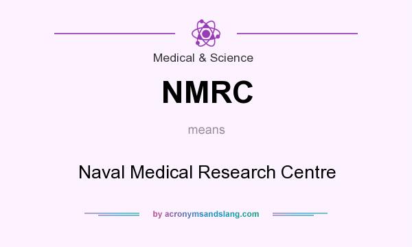What does NMRC mean? It stands for Naval Medical Research Centre