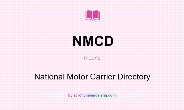 What does NMCD mean? It stands for National Motor Carrier Directory