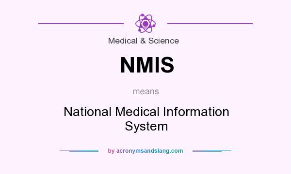 What does NMIS mean? It stands for National Medical Information System