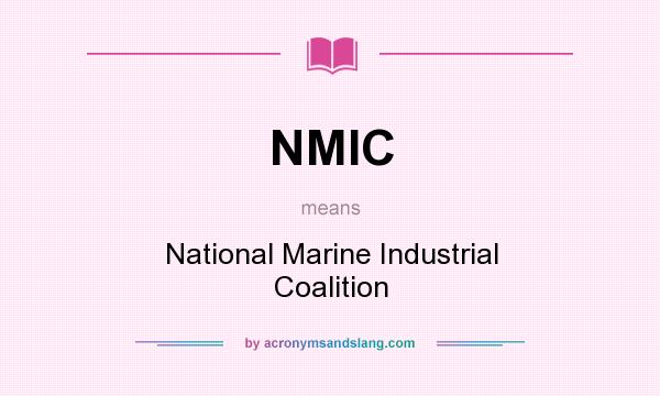 What does NMIC mean? It stands for National Marine Industrial Coalition