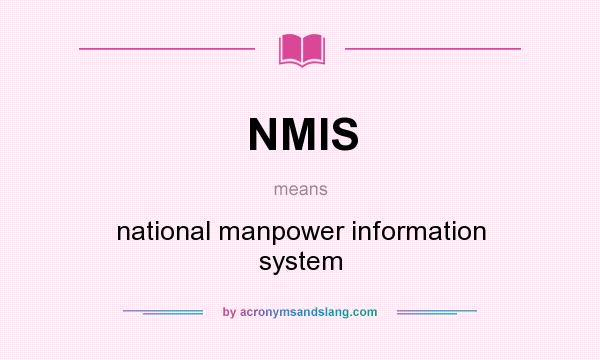 What does NMIS mean? It stands for national manpower information system