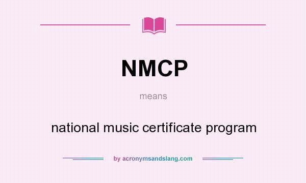What does NMCP mean? It stands for national music certificate program