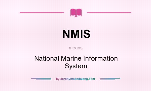 What does NMIS mean? It stands for National Marine Information System