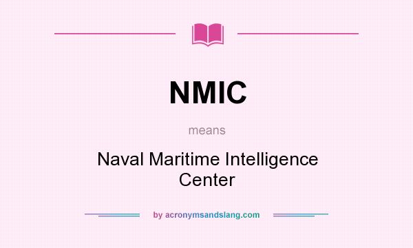 What does NMIC mean? It stands for Naval Maritime Intelligence Center