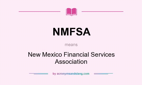 What does NMFSA mean? It stands for New Mexico Financial Services Association