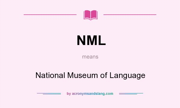 What does NML mean? It stands for National Museum of Language