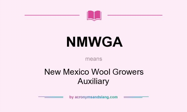 What does NMWGA mean? It stands for New Mexico Wool Growers Auxiliary