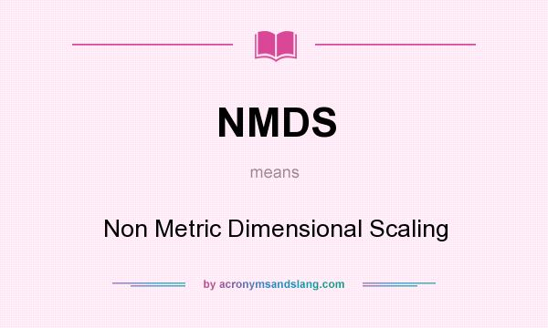 What does NMDS mean? It stands for Non Metric Dimensional Scaling