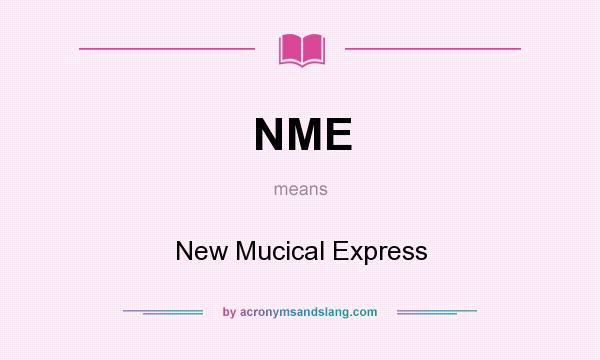 What does NME mean? It stands for New Mucical Express