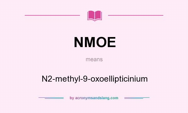 What does NMOE mean? It stands for N2-methyl-9-oxoellipticinium