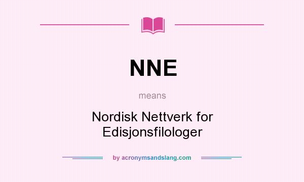 What does NNE mean? It stands for Nordisk Nettverk for Edisjonsfilologer