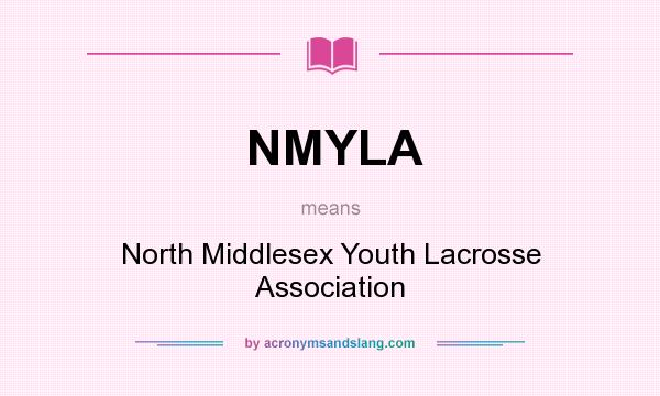What does NMYLA mean? It stands for North Middlesex Youth Lacrosse Association
