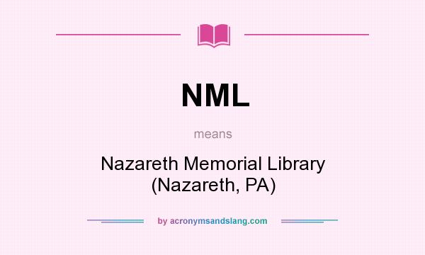 What does NML mean? It stands for Nazareth Memorial Library (Nazareth, PA)